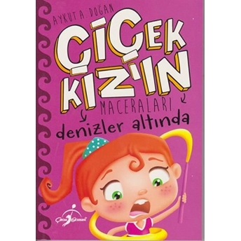 Denizler Altında - Çiçek Kızın Maceraları Aykut A. Doğan