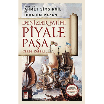 Denizler Fatihi Piyale Paşa Ahmet Şimşirgil