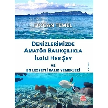 Denizlerimizde Amatör Balıkçılıkla Ilgili Her Şey Doğan Temel