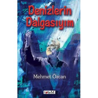 Denizlerin Dalgasıyım Mehmet Özcan