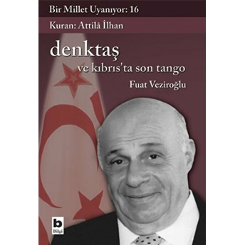 Denktaş Ve Kıbrıs'ta Son Tango Fuat Veziroğlu