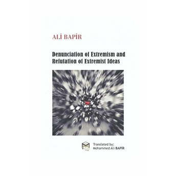 Denunciation Of Extremism And Refutation Of Extremist Ideas Ali Bapir