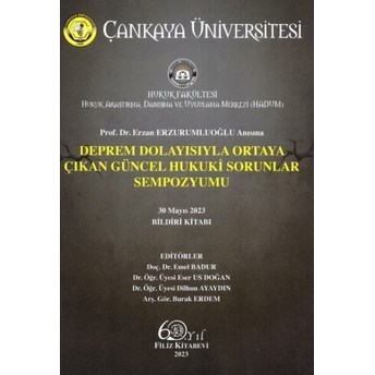 Deprem Dolayısıyla Ortaya Çıkan Güncel Hukuki Sorunlar Sempozyumu Emel Badur