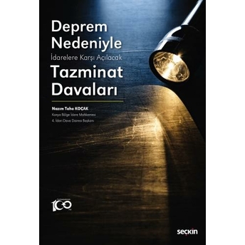 Deprem Nedeniyle Idarelere Karşı Açılacak Tazminat Davaları Nazım Taha Koçak