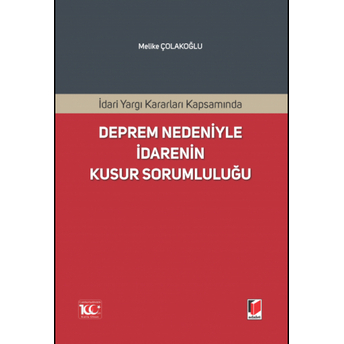 Deprem Nedeniyle Idarenin Kusur Sorumluluğu Melike Çolakoğlu