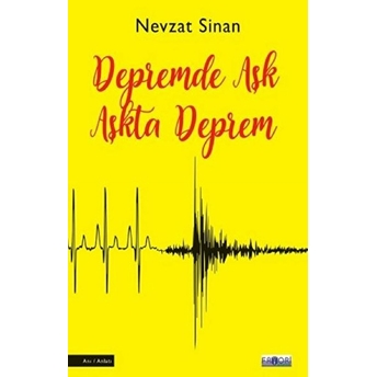 Depremde Aşk Aşkta Deprem Nevzat Sinan