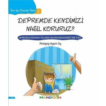 Depremde Kendimizi Nasıl Koruruz? - Sıra Dışı Durumlar Serisi 2 Ayşen Oy