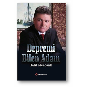 Depremi Bilen Adam Halil Mercanlı