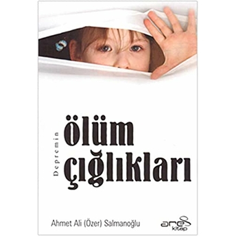 Depremin Ölüm Çığlıkları-Ahmet Ali Salmanoğlu