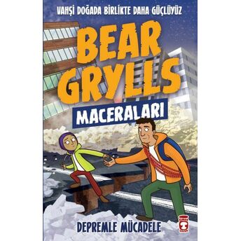 Depremle Mücadele - Bear Grylls Maceraları Bear Grylls