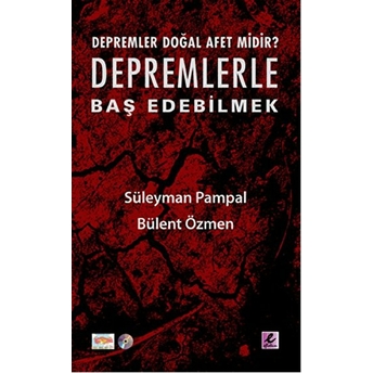 Depremler Doğal Afet Midir? Depremlerle Baş Edebilmek Süleyman Pampal