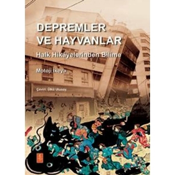 Depremler Ve Hayvanlar: Halk Hikayelerinden Bilime