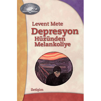 Depresyon - Hüzünden Melankoliye Levent Mete