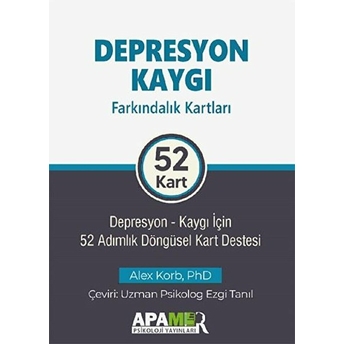 Depresyon Kaygı Farkındalık Kartları Alex Korb