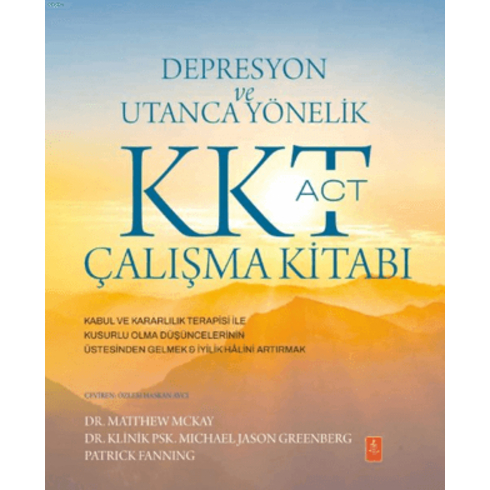 Depresyon Ve Utanca Yönelik Kkt (Act) Çalışma Kitabı Matthew Mckay