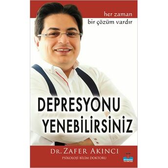 Depresyonu Yenebilirsiniz Zafer Akıncı