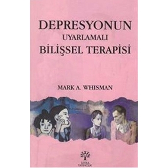 Depresyonun Uyarlamalı Bilişsel Terapisi Mark A. Whisman