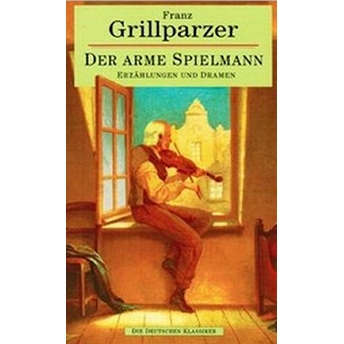 Der Arme Spielmann Franz Grillparzer