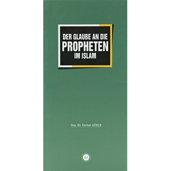 Der Glaube An Die Propheten Im Islam Ferhat Gökçe