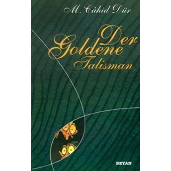 Der Goldene Talisman M. Cahid Dür