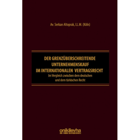 Der Grenzüberschreitende Unternehmenskauf Im Internationalen Vertragsrecht Serkan Altoprak