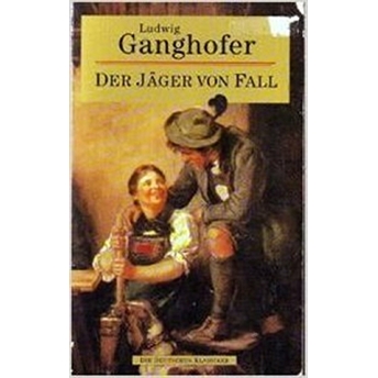 Der Jager Von Fall Ludwig Ganghofer