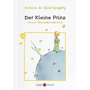 Der Kleine Prinz (Almanca-Türkçe Sözlüklü Küçük Prens) Kollektif