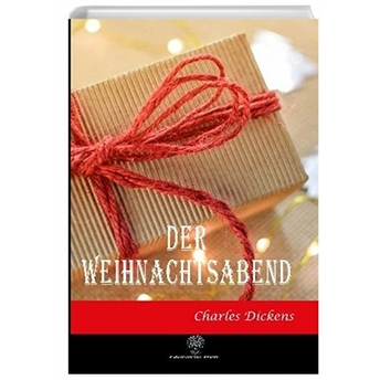 Der Weihnachtsabend - Ön Kapakder Weihnachtsabend - Arka Kapakder Weihnachtsabend - Charles Dickens