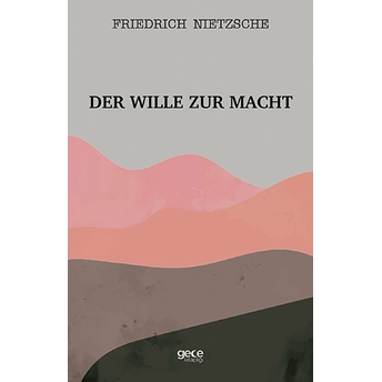 Der Wille Zur Macht - Friedrich Wilhelm Nietzsche