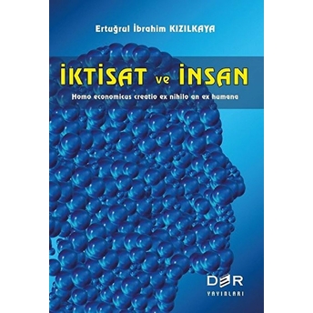 Der Yayınları Iktisat Ve Insan - Ertuğrul Ibrahim Kızılkaya