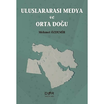 Der Yayınları Uluslararası Medya Ve Orta Doğu - Mehmet Özdemir