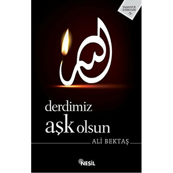 Derdimiz Aşk Olsun Ali Bektaş