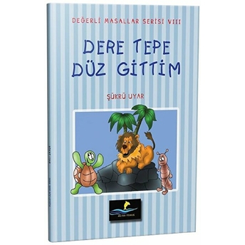 Dere Tepe Düz Gittim-Değerli Masallar Serisi 8