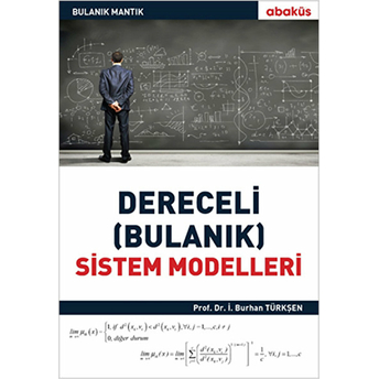 Dereceli Bulanık Sistem Modelleri I. Burhan Türkşen