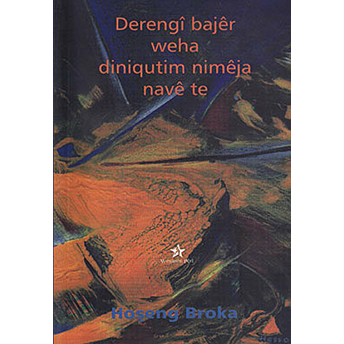 Derengi Bajer Weha Diniqutim Nimeja Nave Te-Hoşeng Broka