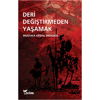 Deri Değiştirmeden Yaşamak Mustafa Kemal Erdemol