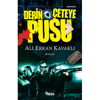 Derin Çeteye Pusu Ali Erkan Kavaklı