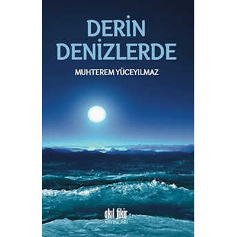 Derin Denizlerde Muhterem Yüceyılmaz