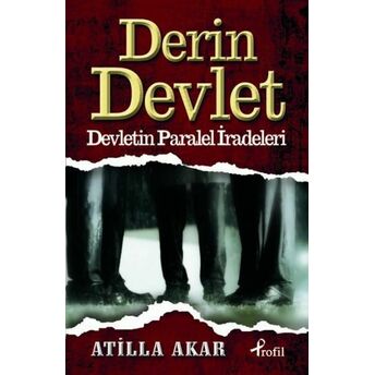 Derin Devlet Devletin Paralel Iradeleri Atilla Akar