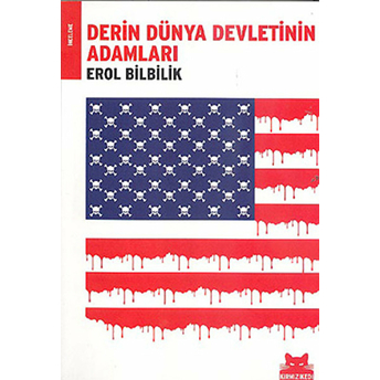 Derin Dünya Devletinin Adamları Erol Bilbilik