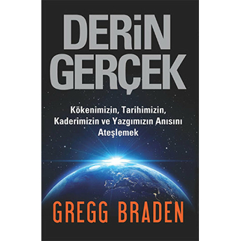 Derin Gerçek Gregg Braden