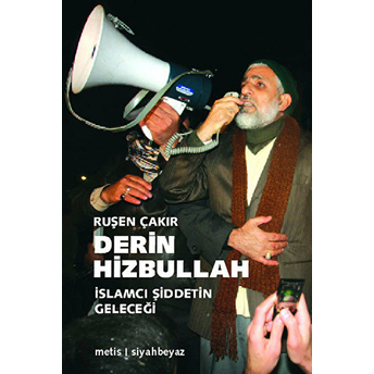 Derin Hizbullah Islamcı Şiddetin Geleceği Ruşen Çakır