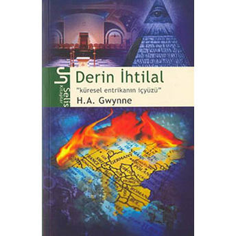 Derin Ihtilal: Küresel Entrikanın Içyüzü H. A. Gwynne