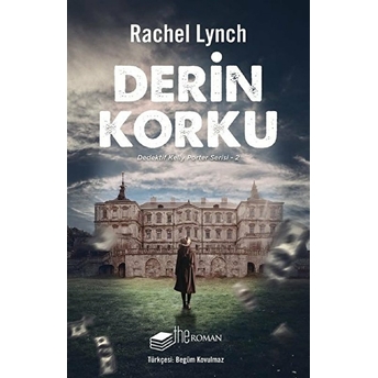 Derin Korku - Dedektif Kelly Porter Serisi 2 Rachel Lynch