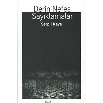 Derin Nefes Sayıklamalar - Serpil Kaya