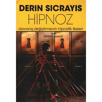 Derin Sıçrayış Hipnoz Davranış Değiştirmenin Hipnotik Ilkeleri Mehmet Başkak