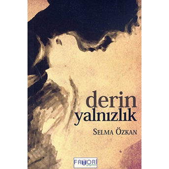 Derin Yalnızlık Selma Özkan