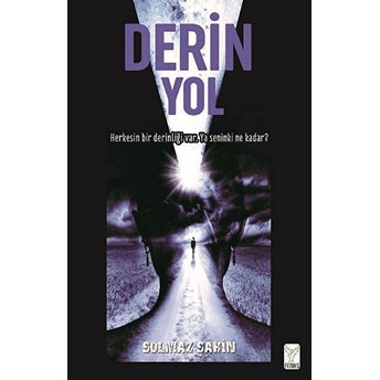 Derin Yol - Herkesin Bir Derinliği Var Ya Senin Ki Ne Kadar? Solmaz Şahin