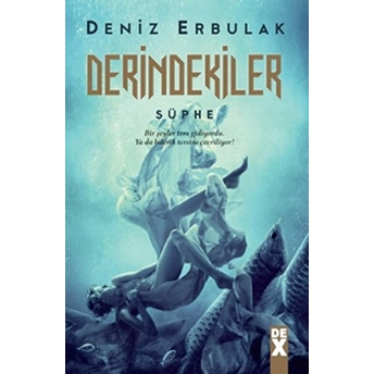 Derindekiler - Şüphe Deniz Erbulak