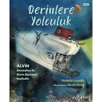 Derinlere Yolculuk - Alvin Denizaltısı Ile Derin Denizleri Keşfedin